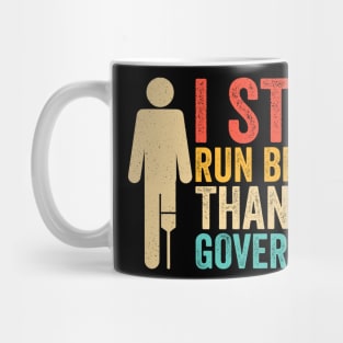 I still run better Funny Amputee Leg Mug